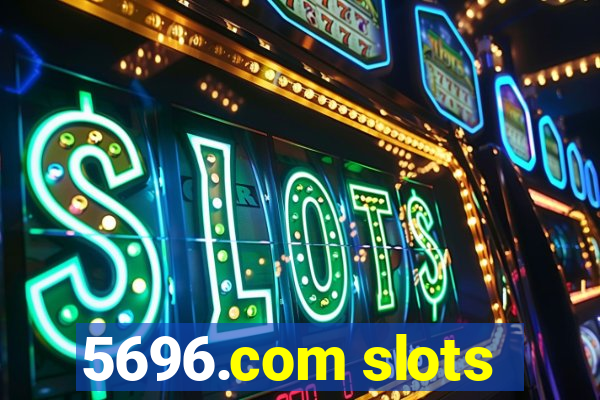 5696.com slots